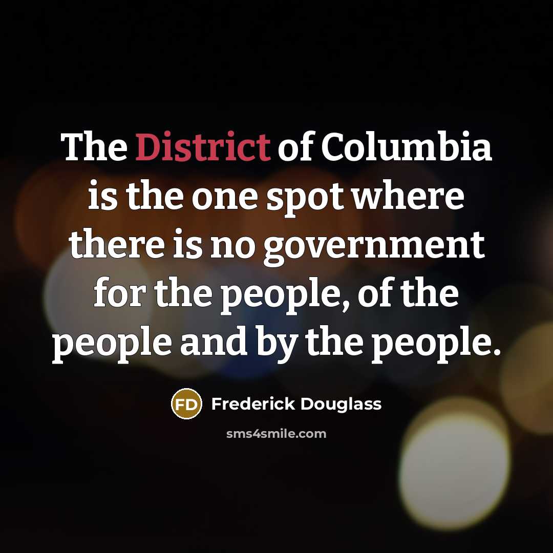 “The District of Columbia is the one spot where there…” quote by Frederick Douglass