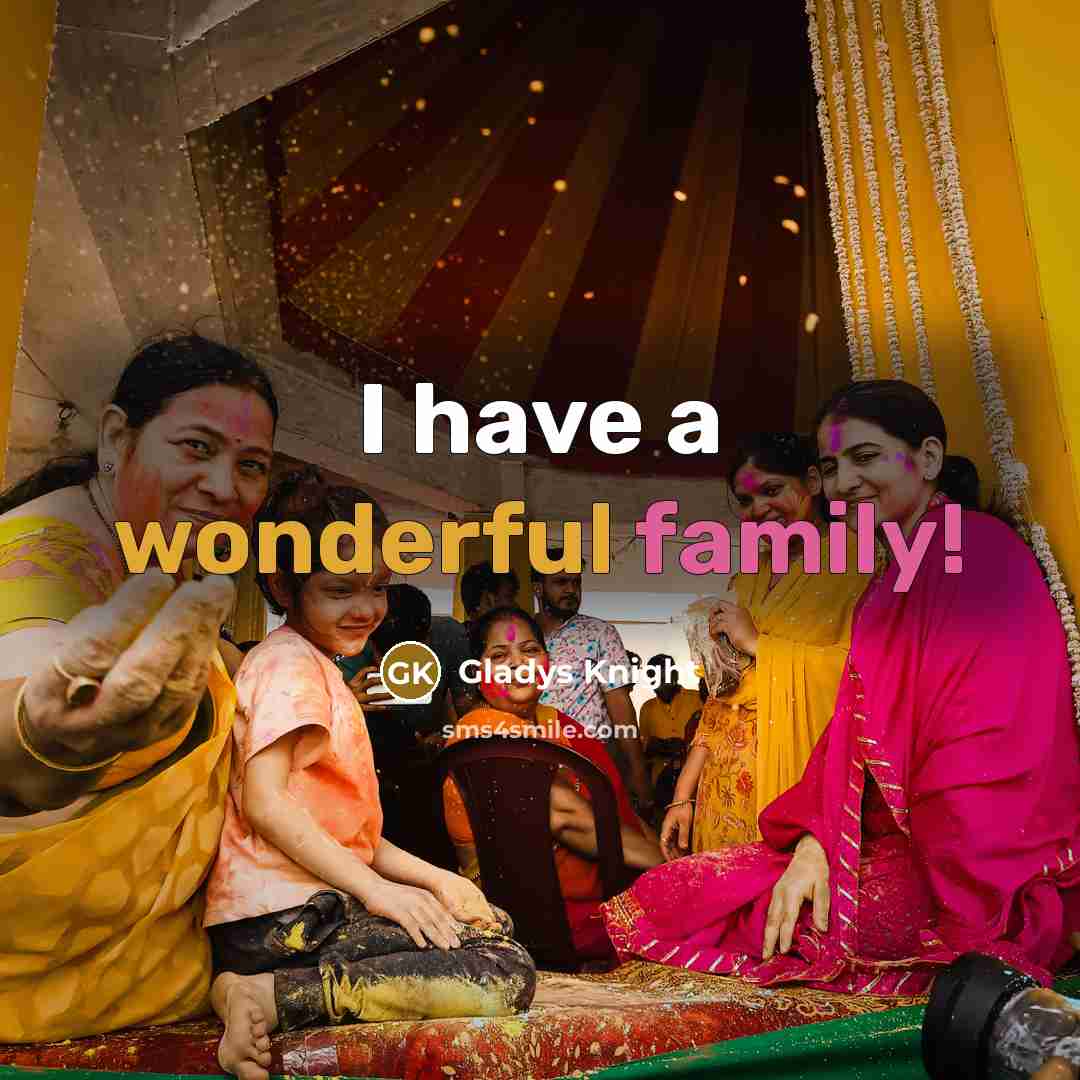“I have a wonderful family!…” quote by Gladys Knight