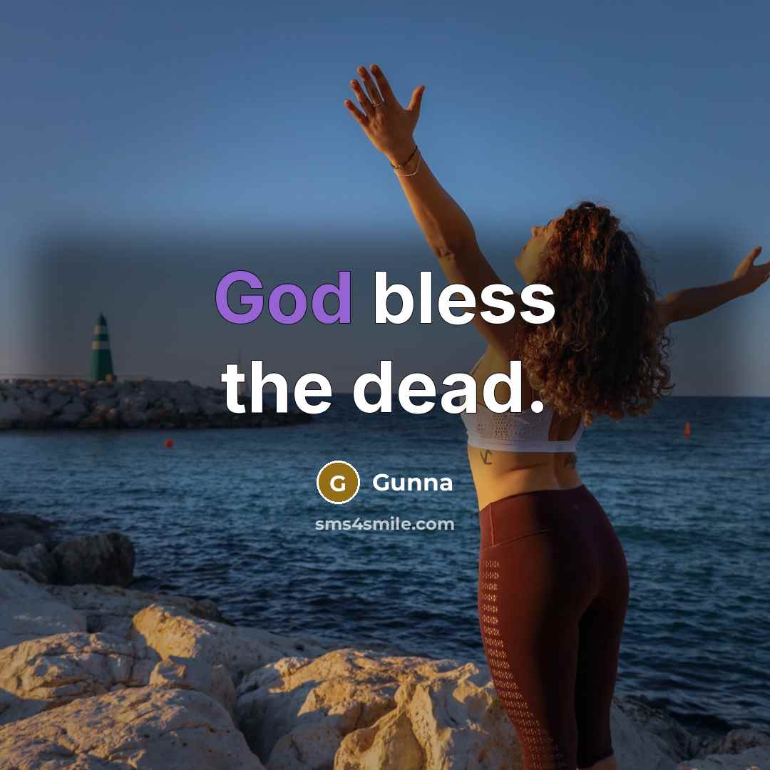 “God bless the dead.…” quote by Gunna