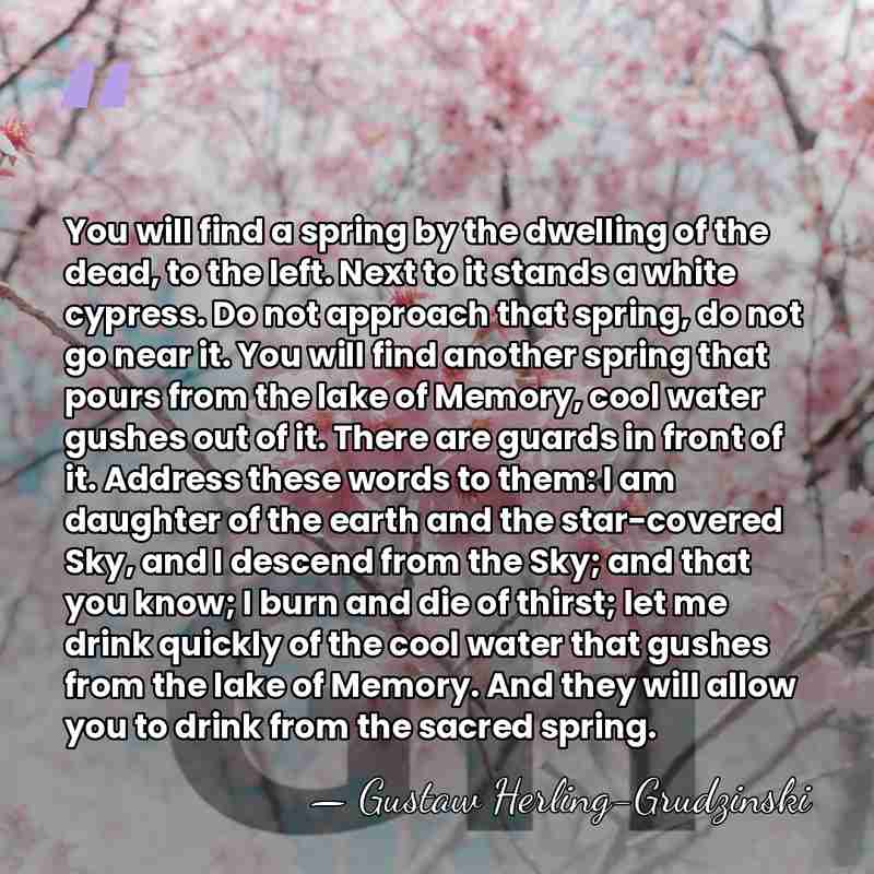 You will find a spring by the dwelling of the dead, to&hellip; - Gustaw Herling-Grudzinski