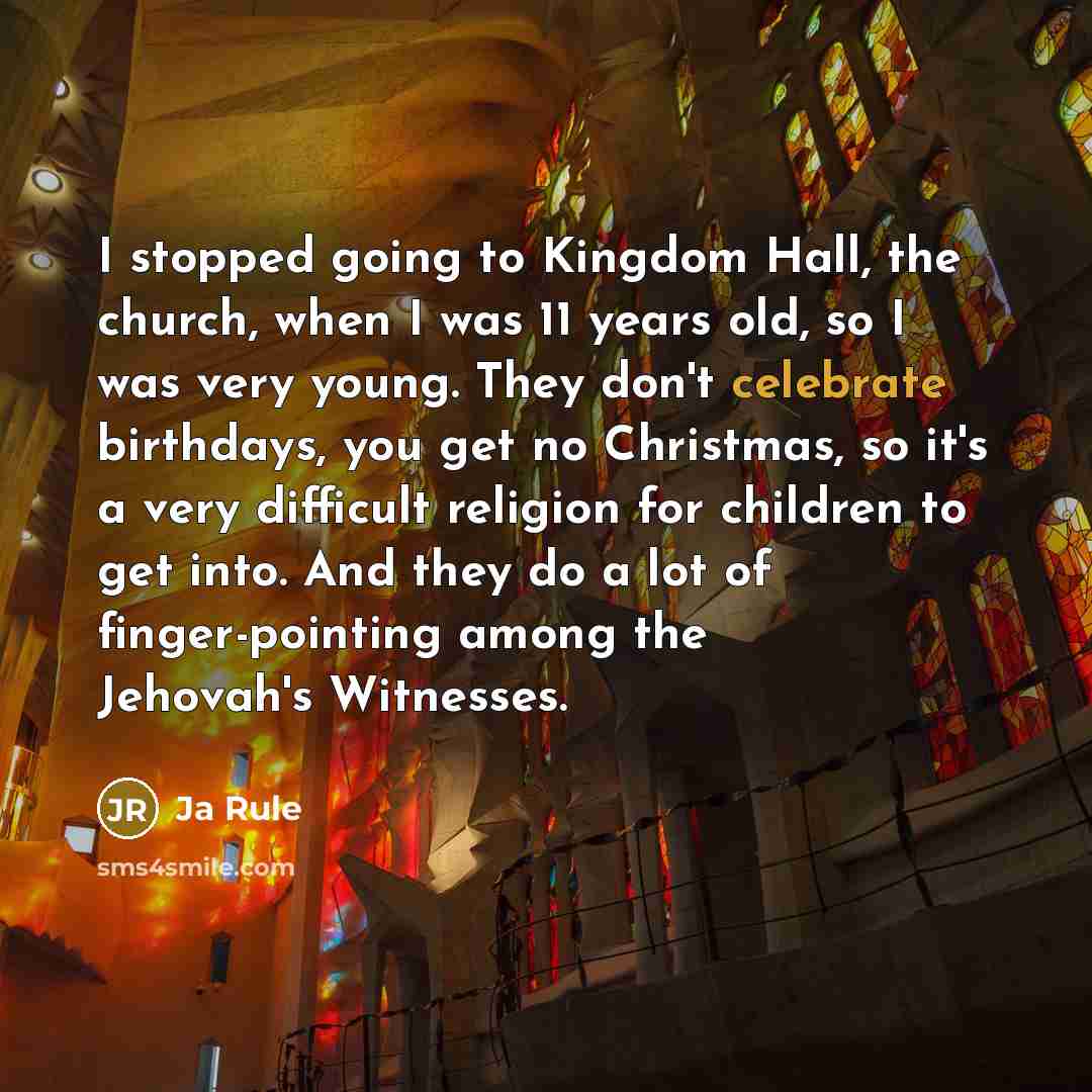 “I stopped going to Kingdom Hall, the church, when I…” quote by Ja Rule