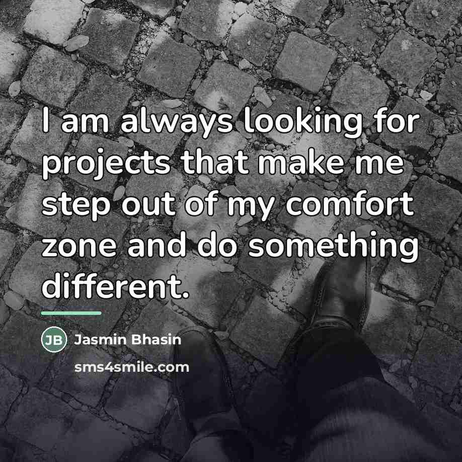“I am always looking for projects that make me step…” quote by Jasmin Bhasin