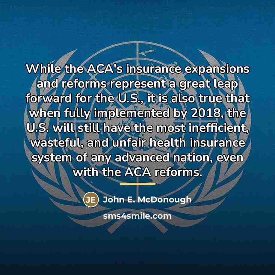“While the ACA's insurance expansions and reforms represent a great…” quote by John E. McDonough