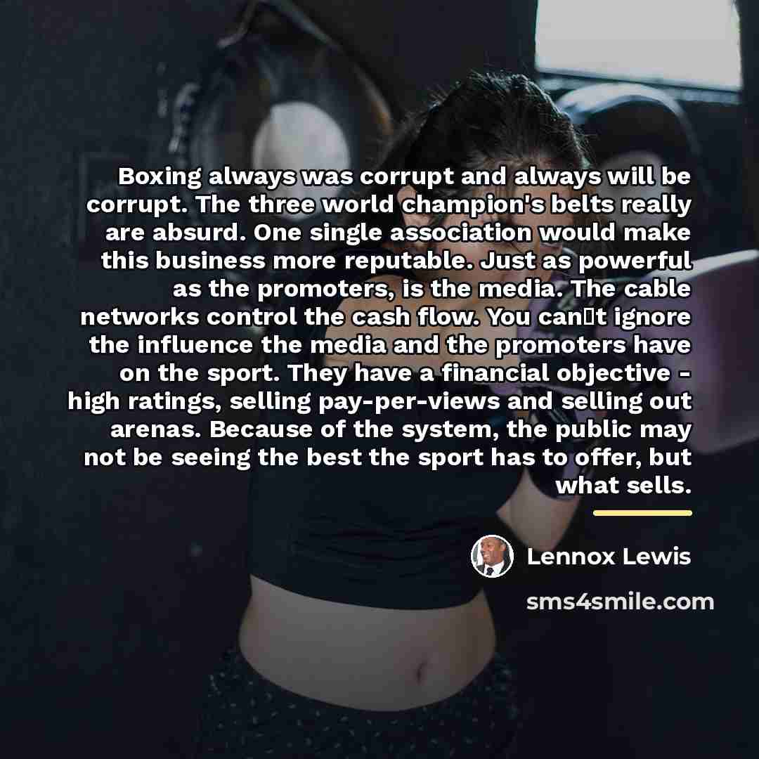 “Boxing always was corrupt and always will be corrupt. The…” quote by Lennox Lewis