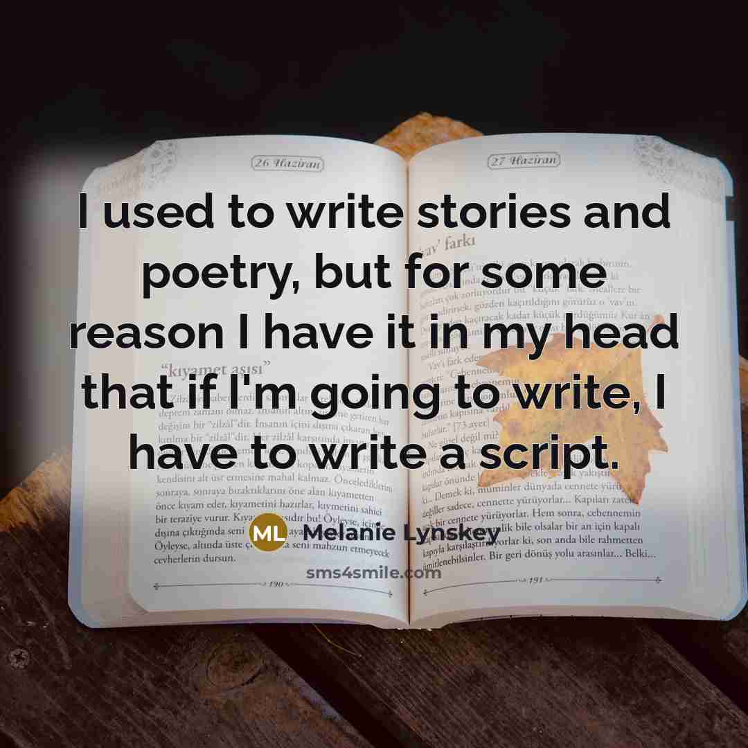 “I used to write stories and poetry, but for some…” quote by Melanie Lynskey