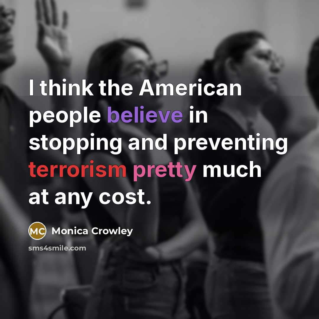 “I think the American people believe in stopping and preventing…” quote by Monica Crowley