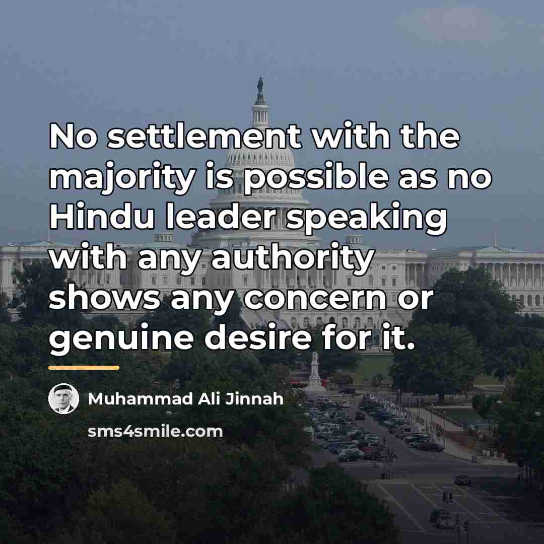 “No settlement with the majority is possible as no Hindu…” quote by Muhammad Ali Jinnah
