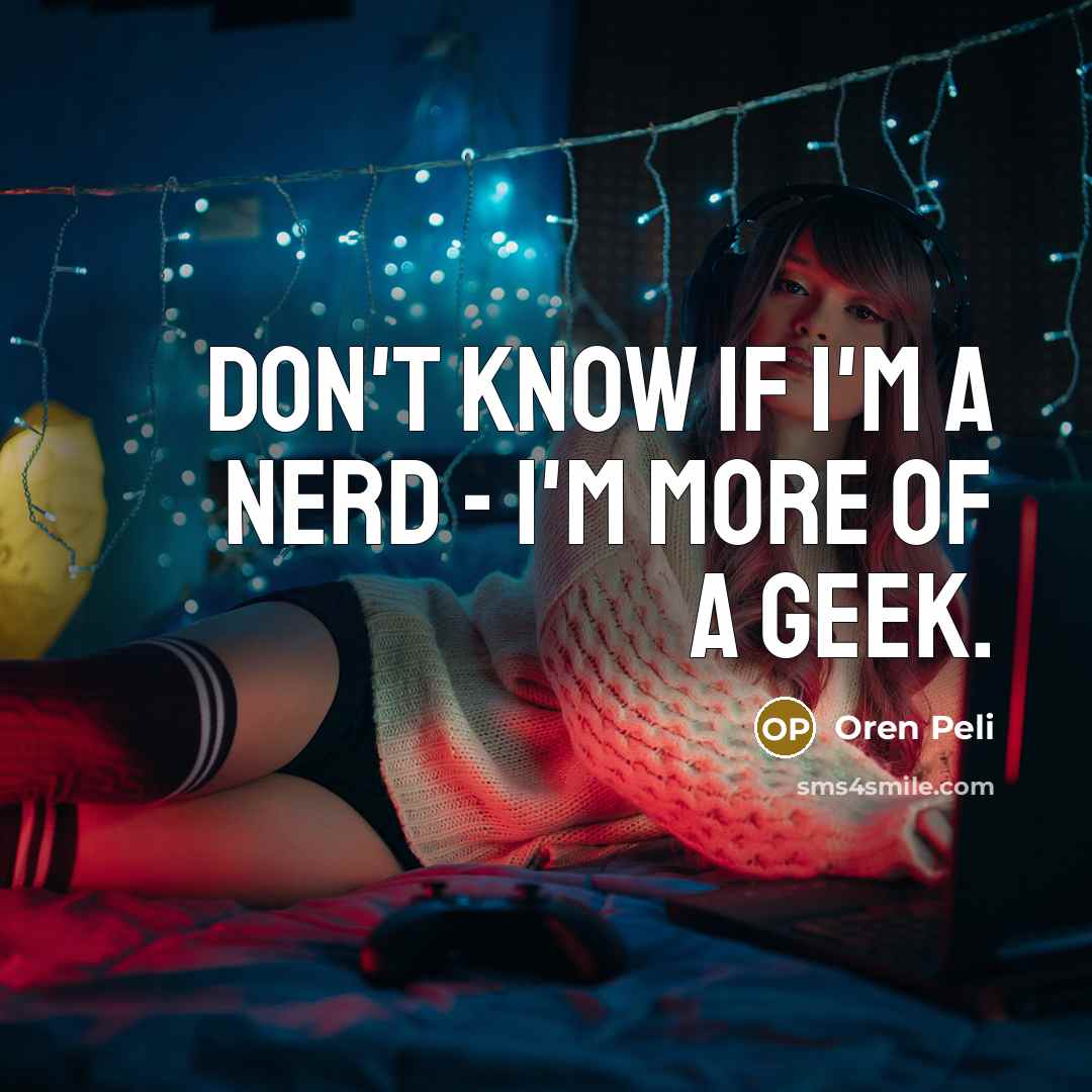 “Don't know if I'm a nerd - I'm more of…” quote by Oren Peli