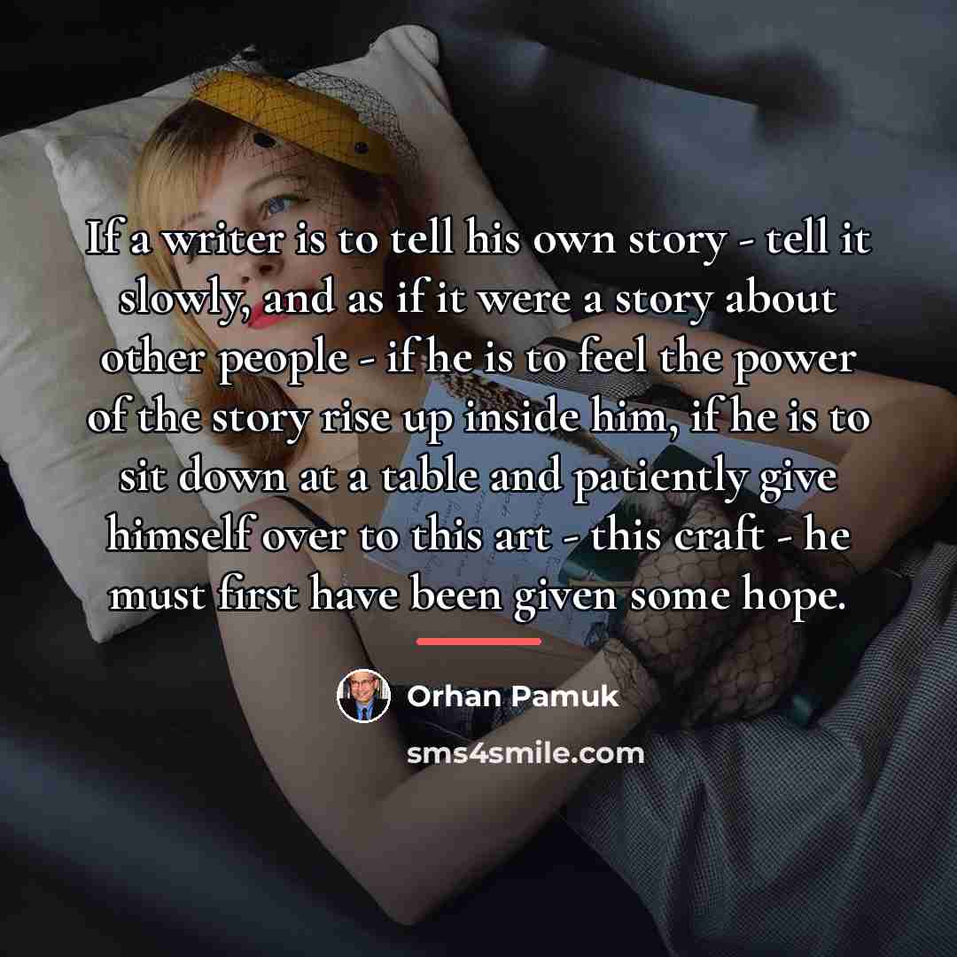 “If a writer is to tell his own story -…” quote by Orhan Pamuk