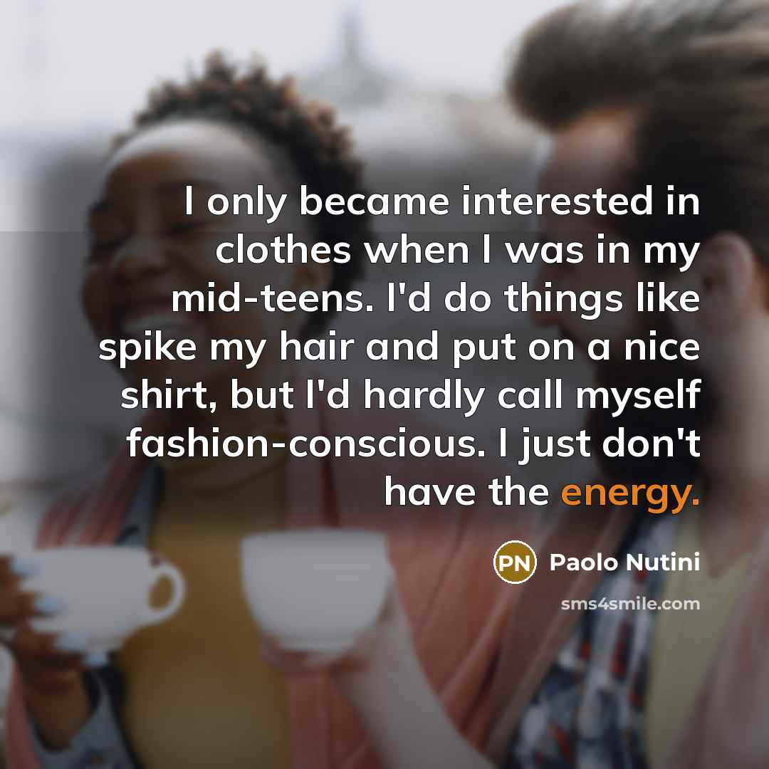“I only became interested in clothes when I was in…” quote by Paolo Nutini