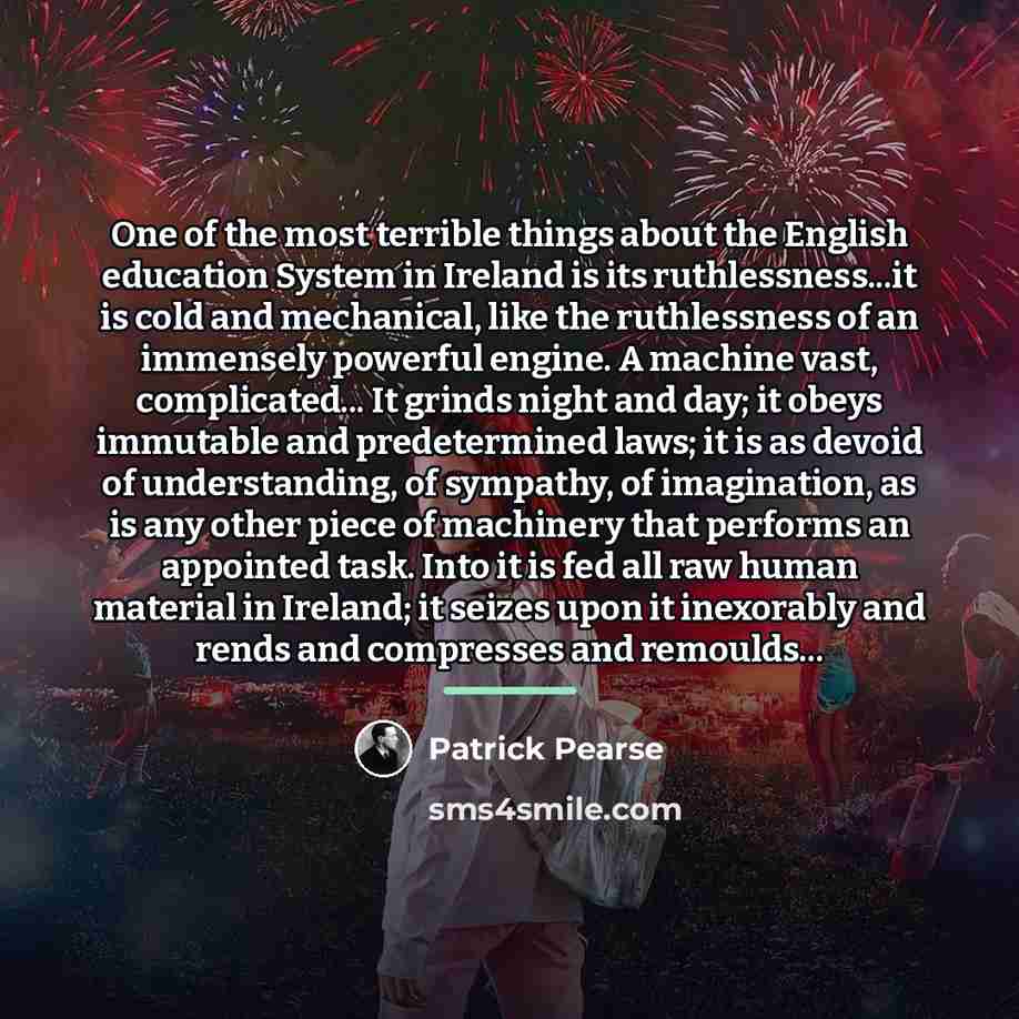 “One of the most terrible things about the English education…” quote by Patrick Pearse