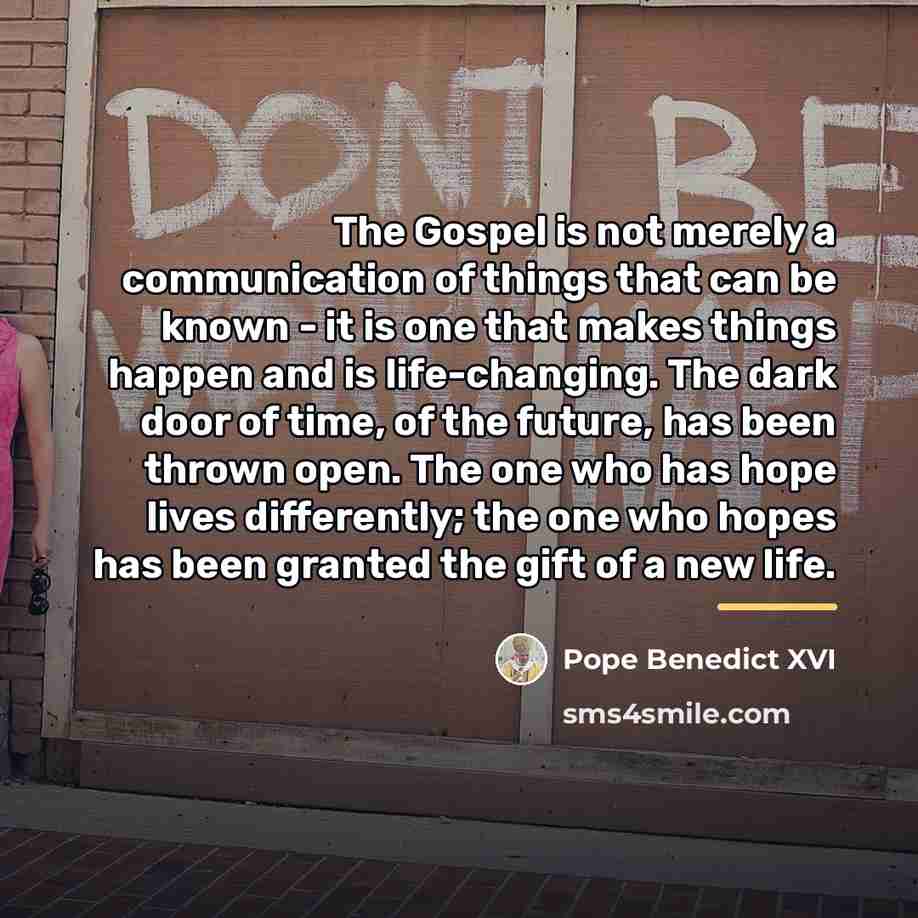 “The Gospel is not merely a communication of things that…” quote by Pope Benedict XVI