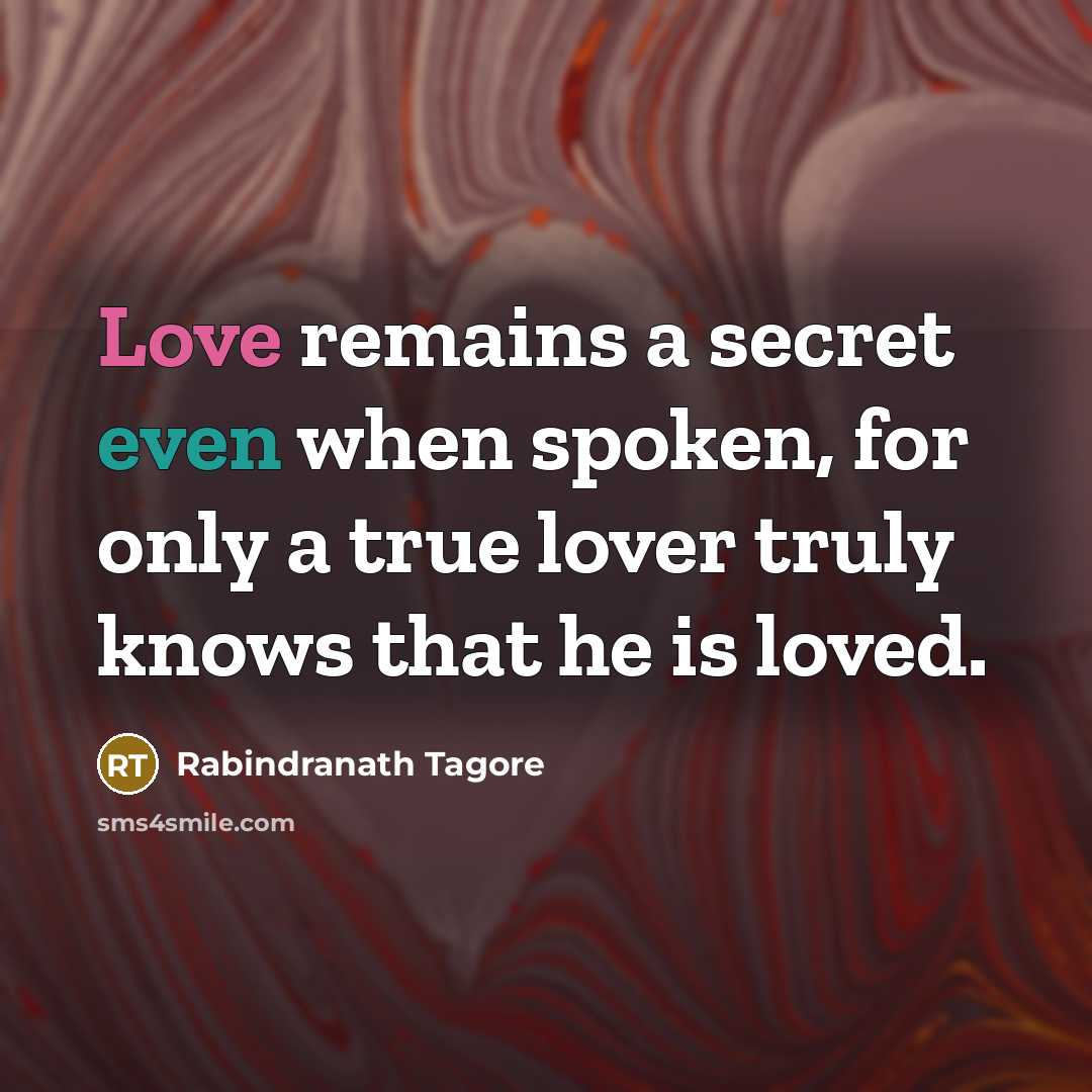 “Love remains a secret even when spoken, for only a…” quote by Rabindranath Tagore