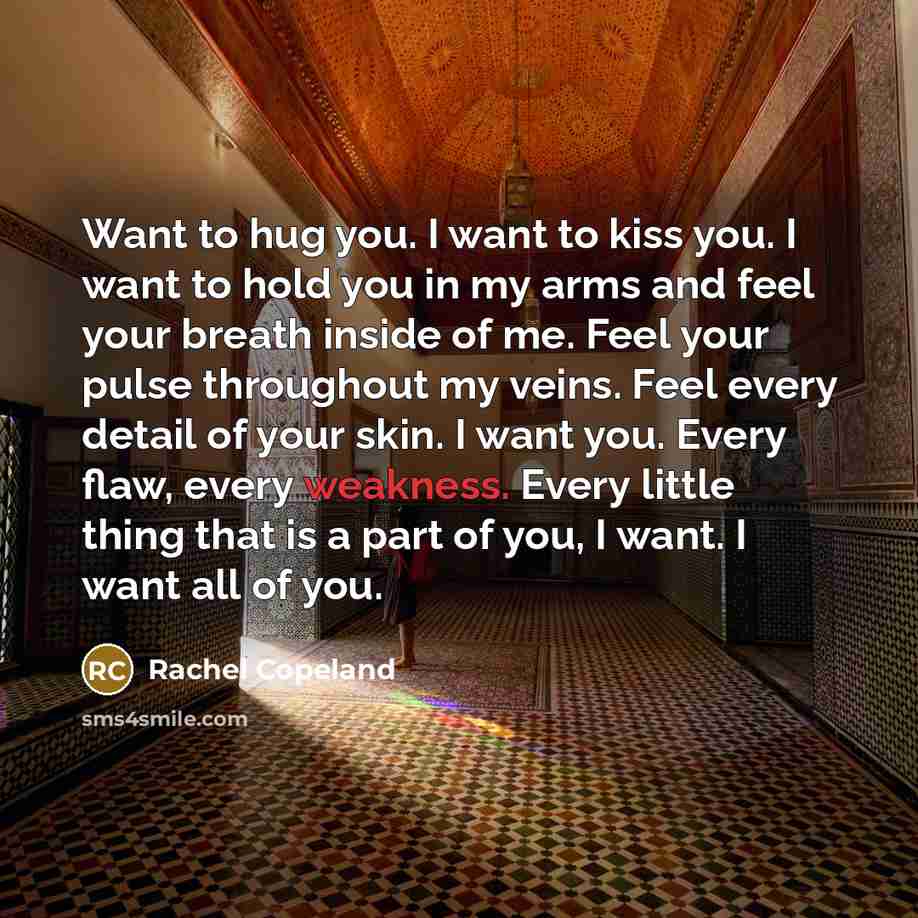 “Want to hug you. I want to kiss you. I…” quote by Rachel Copeland