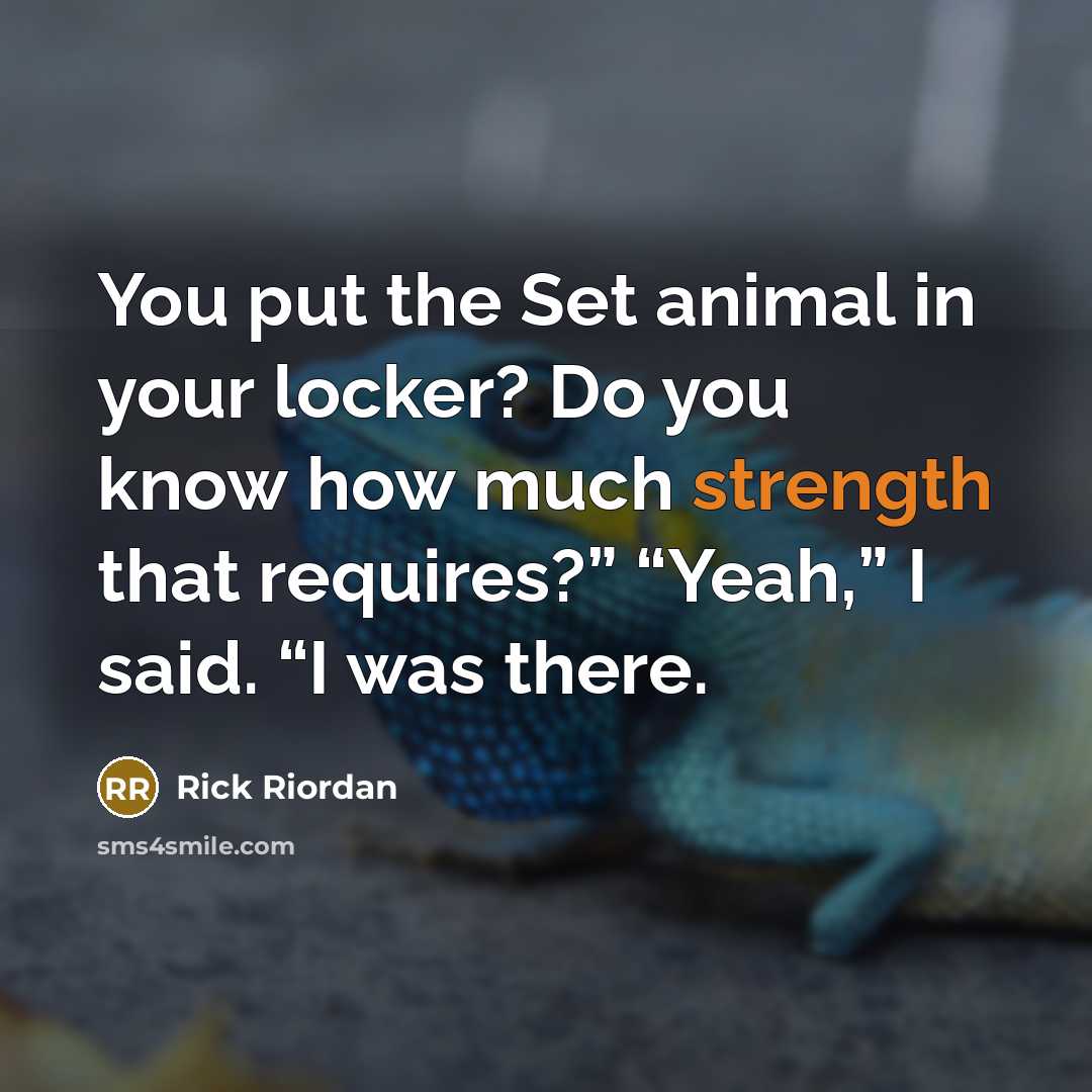 “You put the Set animal in your locker? Do you…” quote by Rick Riordan