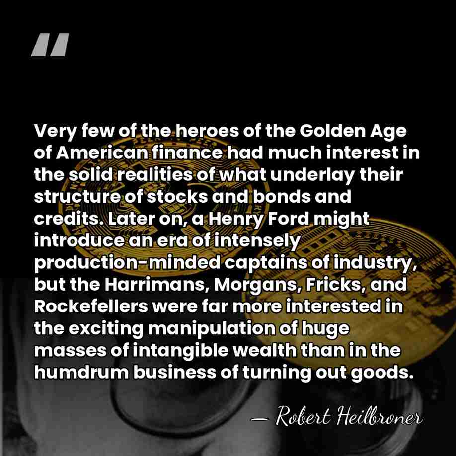 Very few of the heroes of the Golden Age of American finance&hellip; - Robert Heilbroner