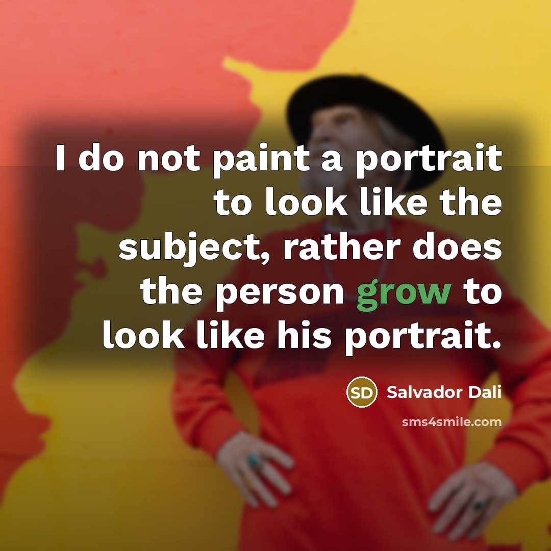 “I do not paint a portrait to look like the…” quote by Salvador Dali