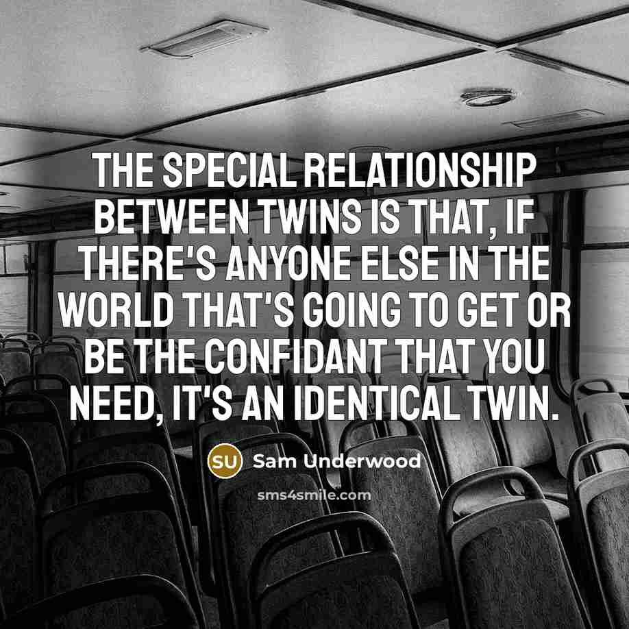 “The special relationship between twins is that, if there's anyone…” quote by Sam Underwood