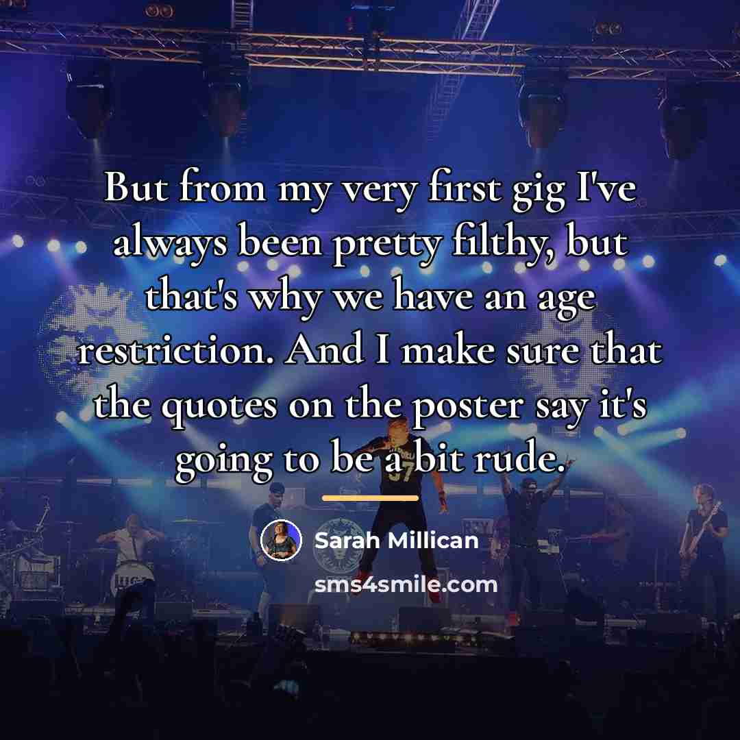 “But from my very first gig I've always been pretty…” quote by Sarah Millican