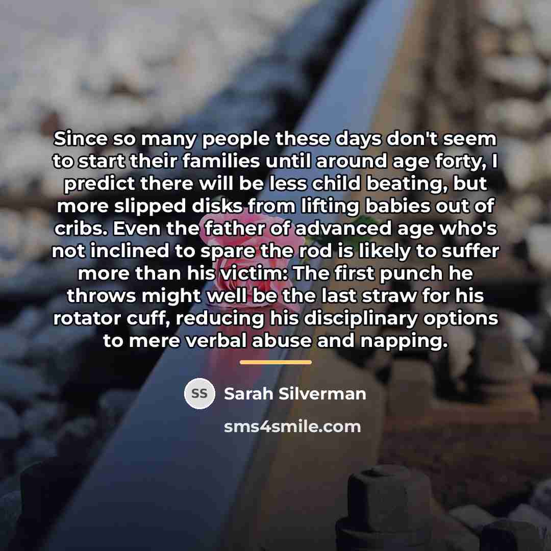 “Since so many people these days don't seem to start…” quote by Sarah Silverman