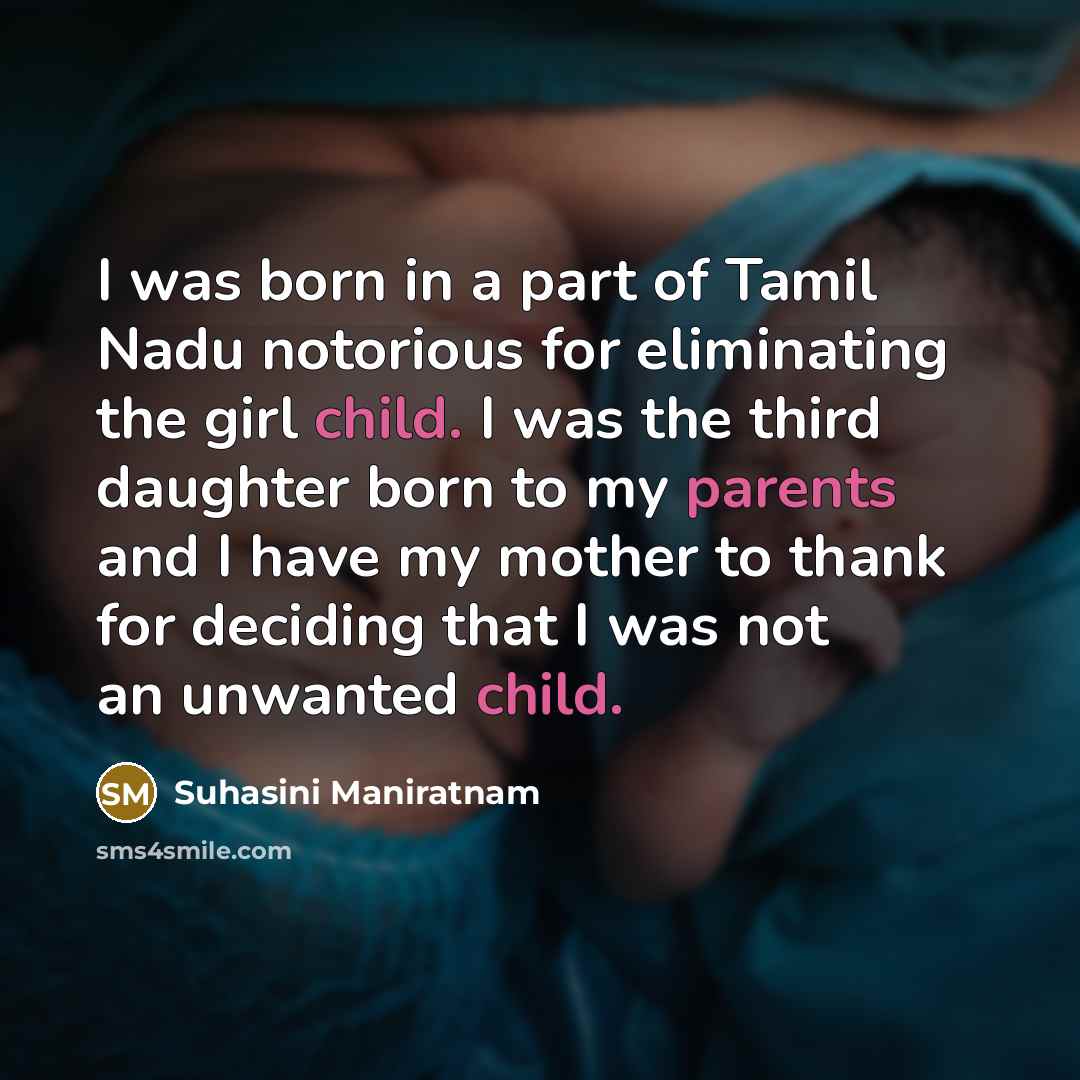 “I was born in a part of Tamil Nadu notorious…” quote by Suhasini Maniratnam