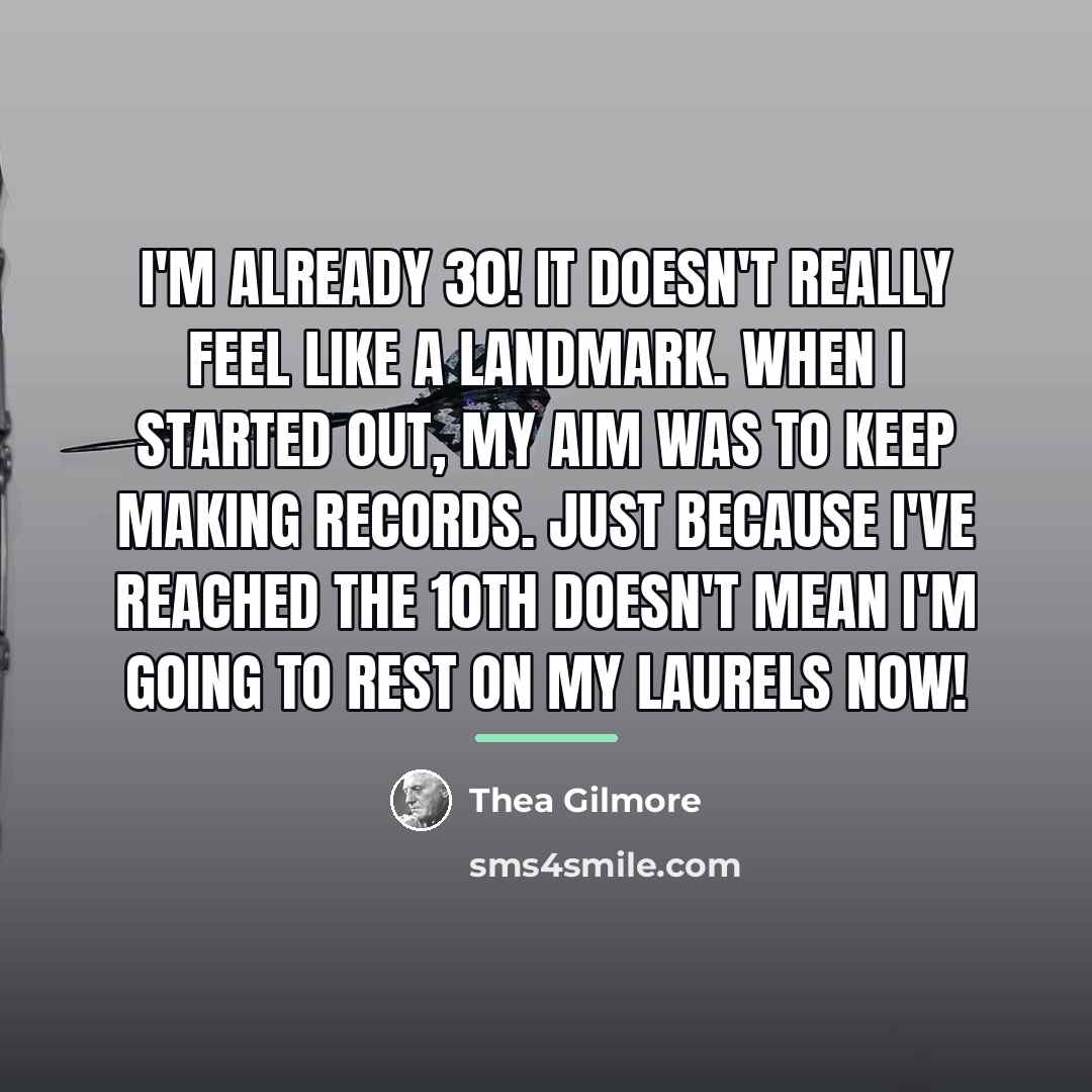 “I'm already 30! It doesn't really feel like a landmark.…” quote by Thea Gilmore