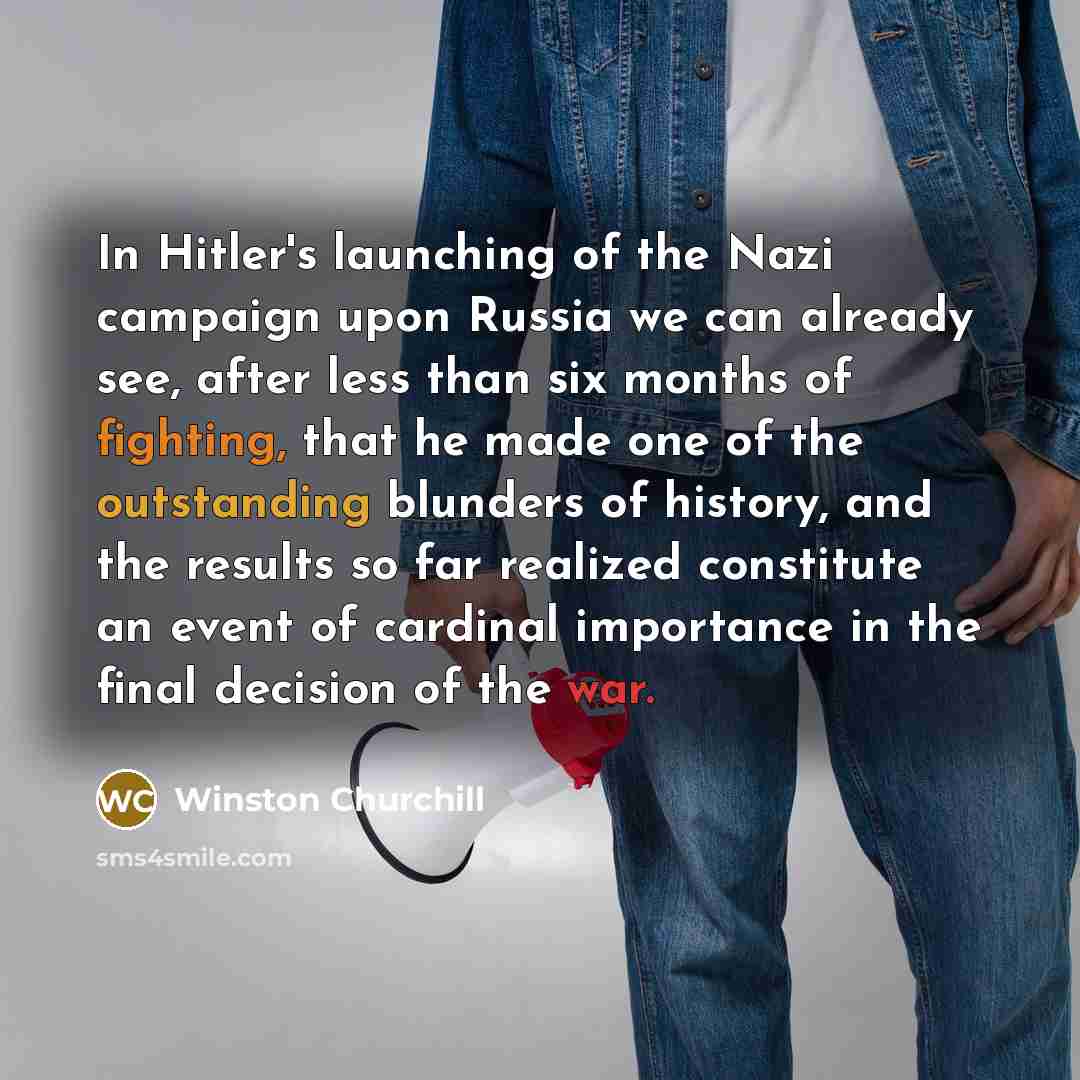 “In Hitler's launching of the Nazi campaign upon Russia we…” quote by Winston Churchill