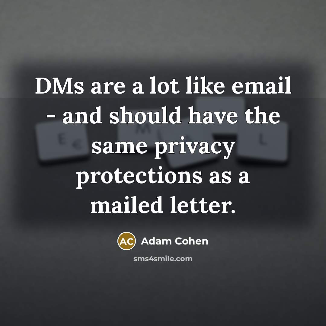 “DMs are a lot like email - and should have…” quote by Adam Cohen