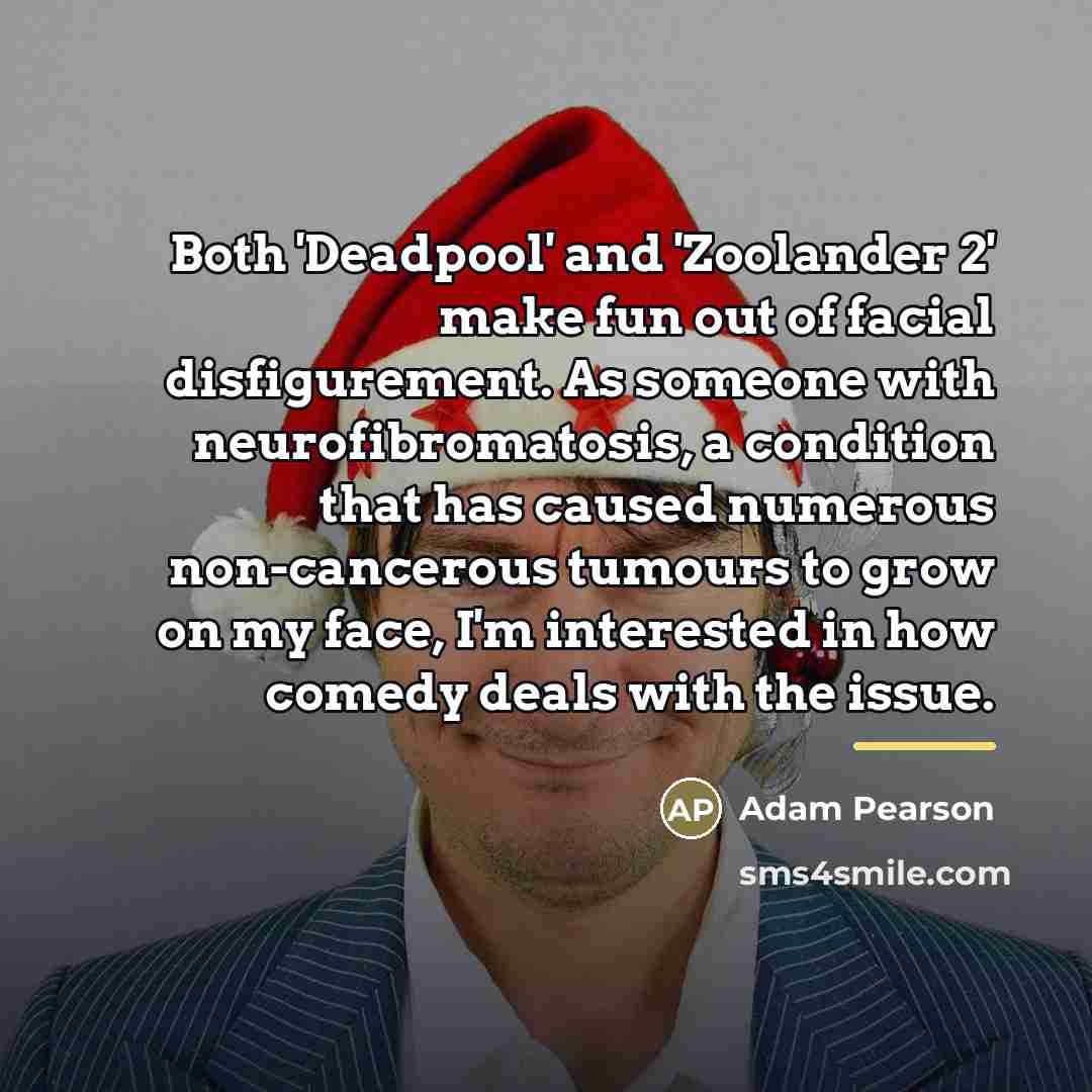 “Both 'Deadpool' and 'Zoolander 2' make fun out of facial…” quote by Adam Pearson