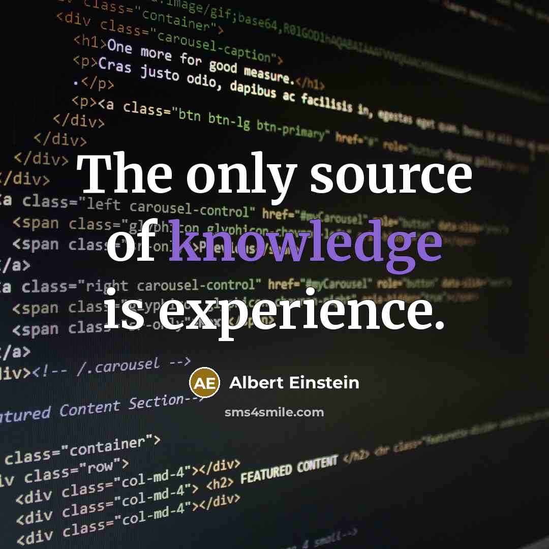“The only source of knowledge is experience.” quote by Albert Einstein