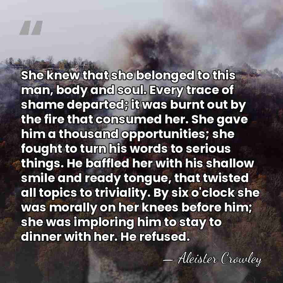She knew that she belonged to this man, body and soul. Every&hellip; - Aleister Crowley