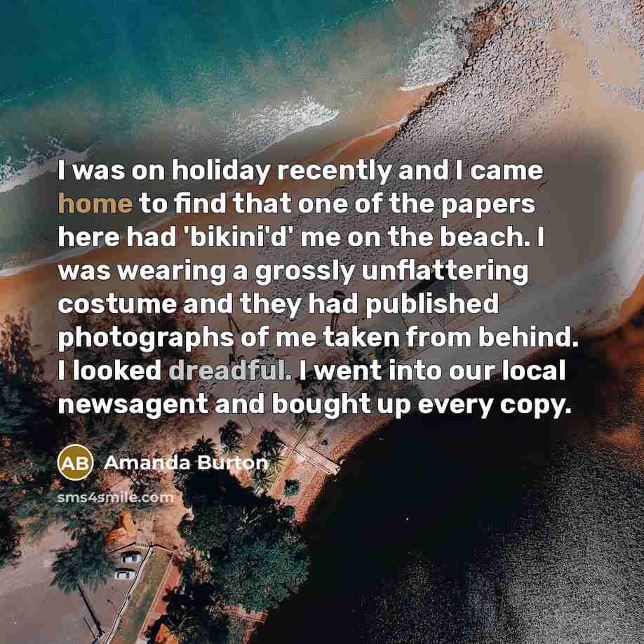 “I was on holiday recently and I came home to…” quote by Amanda Burton
