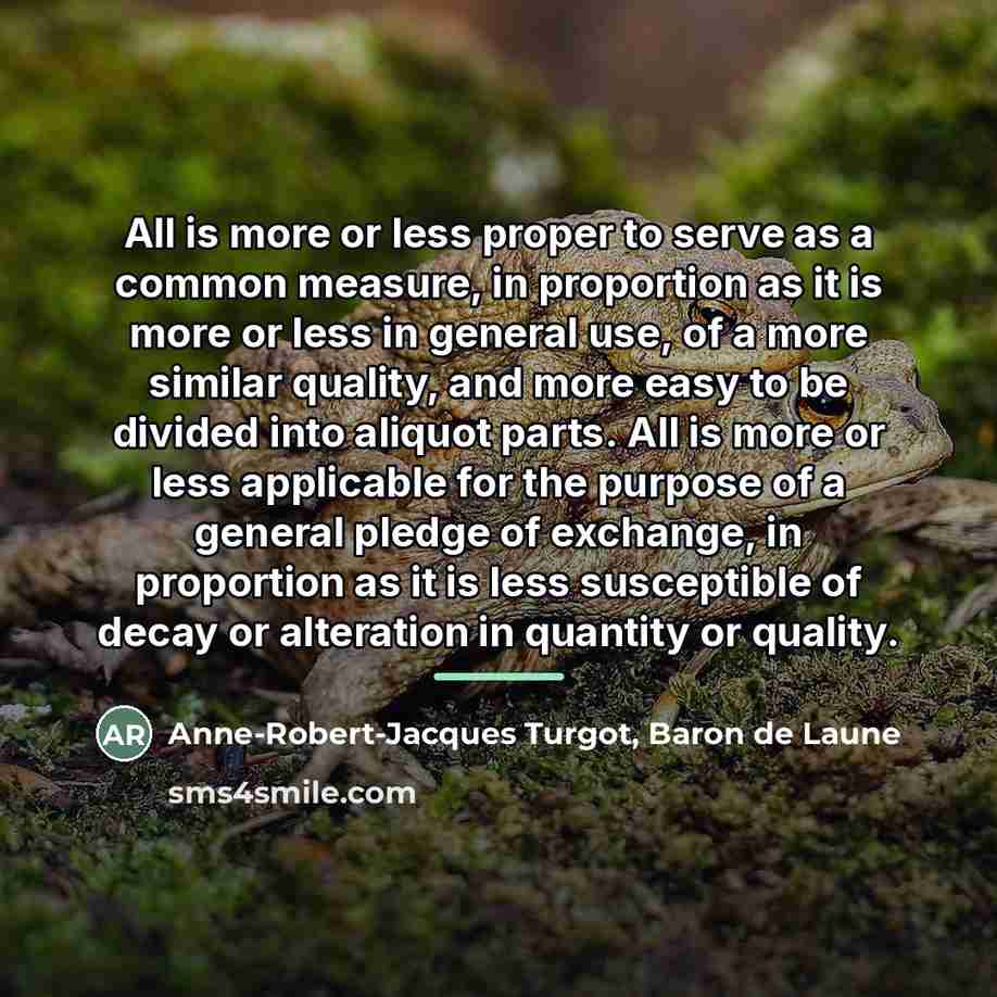 “All is more or less proper to serve as a…” quote by Anne-Robert-Jacques Turgot, Baron de Laune