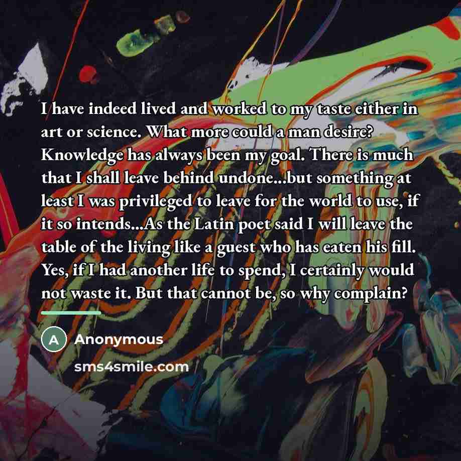 “I have indeed lived and worked to my taste either…” quote by Anonymous