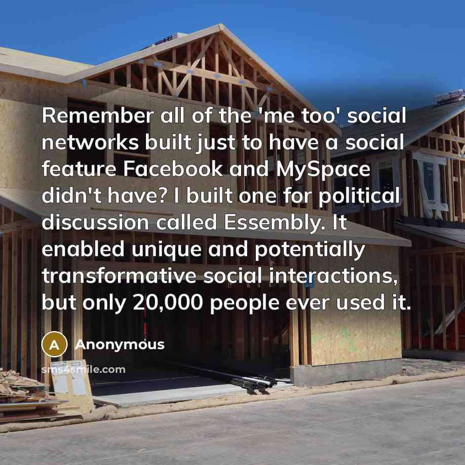 “Remember all of the 'me too' social networks built just…” quote by Anonymous