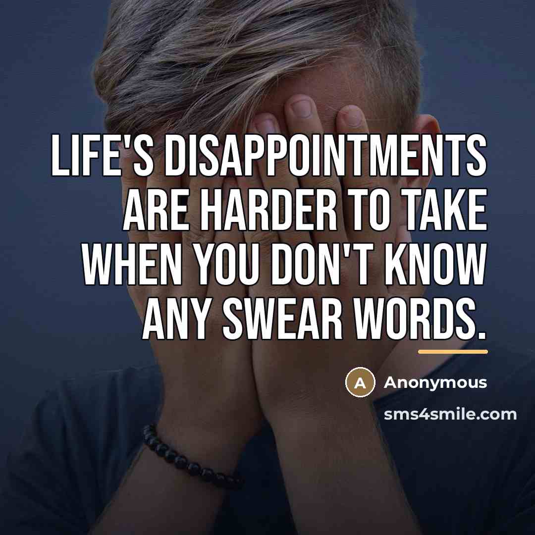 “Life's disappointments are harder to take when you don't know…” quote by Anonymous