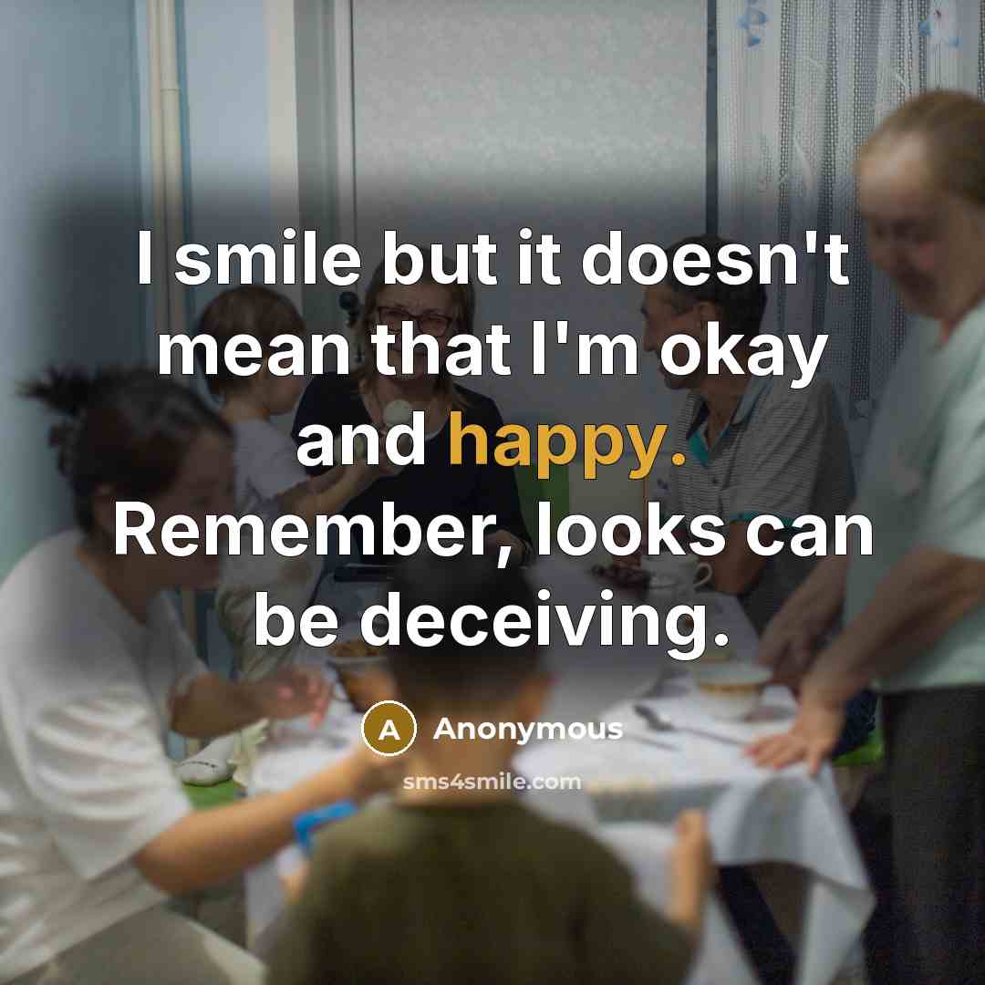 “I smile but it doesn't mean that I'm okay and…” quote by Anonymous