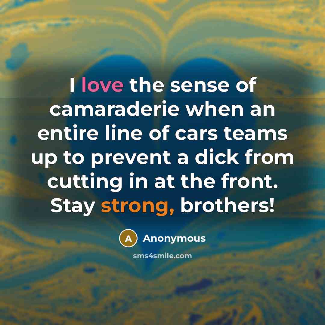 “I love the sense of camaraderie when an entire line…” quote by Anonymous