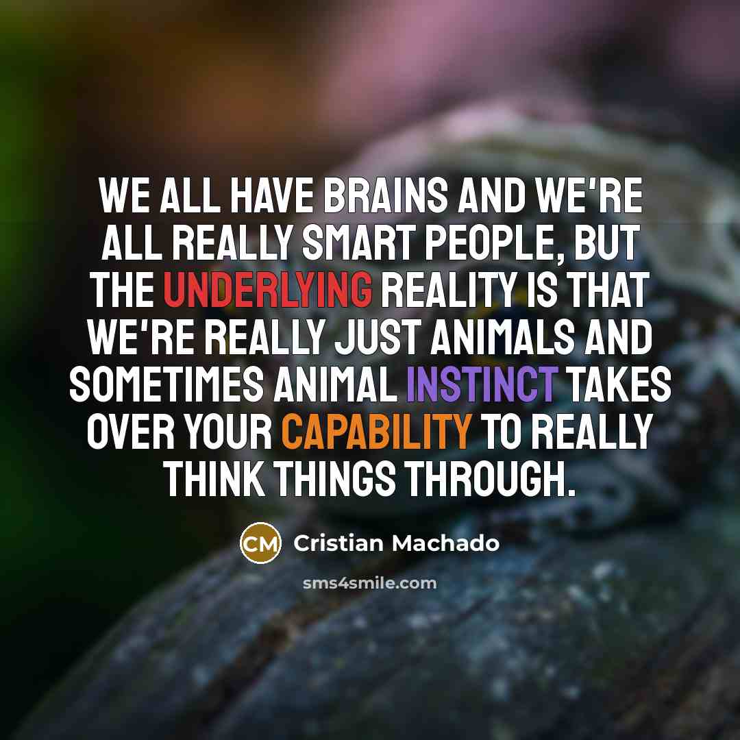 “We all have brains and we're all really smart people,…” quote by Cristian Machado