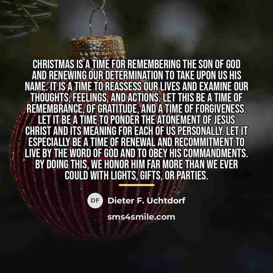 “Christmas is a time for remembering the Son of God…” quote by Dieter F. Uchtdorf