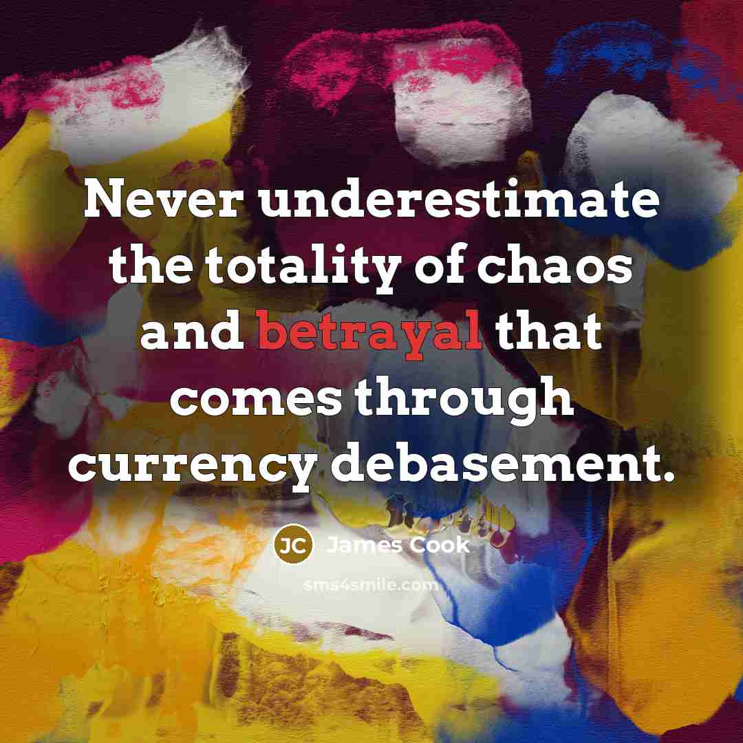 “Never underestimate the totality of chaos and betrayal that comes…” quote by James Cook