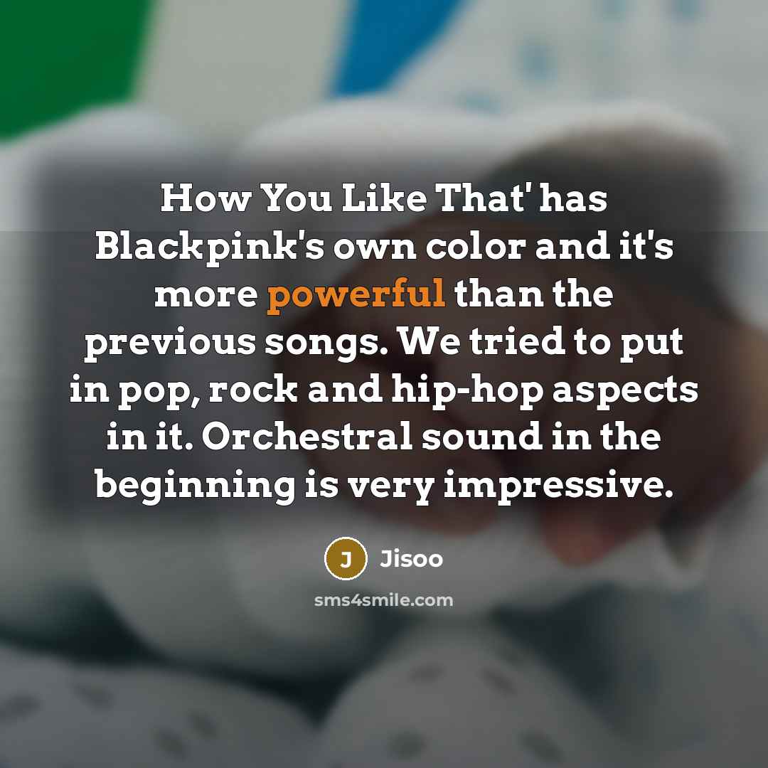 “How You Like That' has Blackpink's own color and it's…” quote by Jisoo