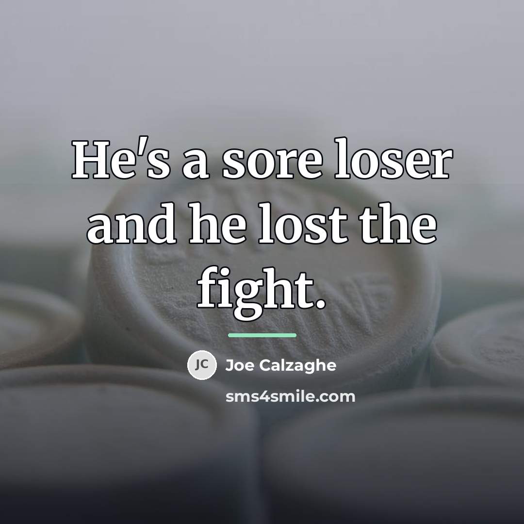 “He's a sore loser and he lost the fight.…” quote by Joe Calzaghe