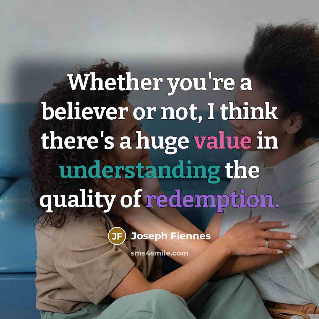 “Whether you're a believer or not, I think there's a…” quote by Joseph Fiennes