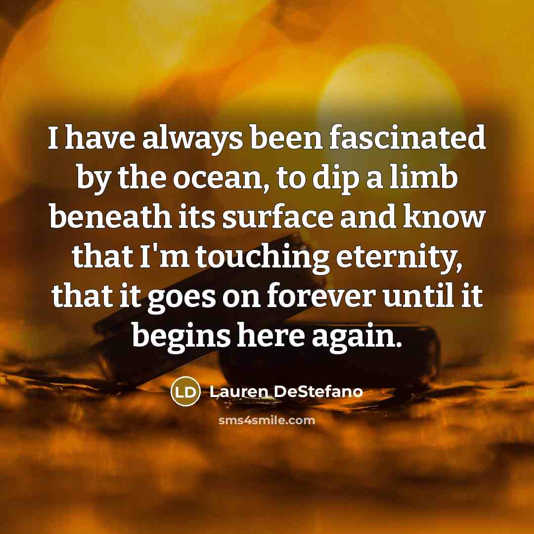 “I have always been fascinated by the ocean, to dip…” quote by Lauren DeStefano