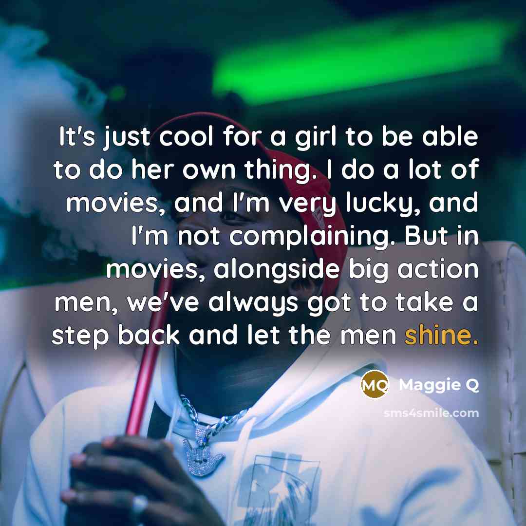 “It's just cool for a girl to be able to…” quote by Maggie Q