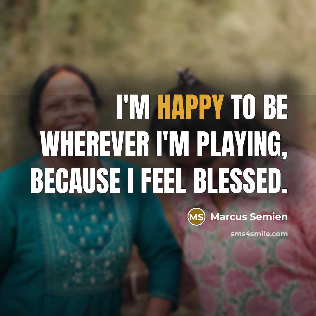 “I'm happy to be wherever I'm playing, because I feel…” quote by Marcus Semien