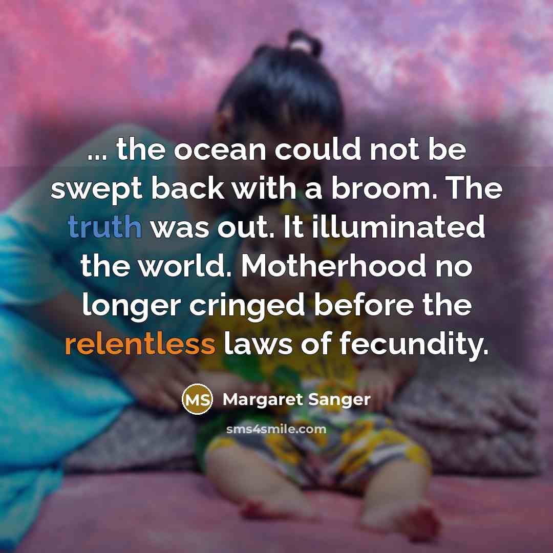 “... the ocean could not be swept back with a…” quote by Margaret Sanger