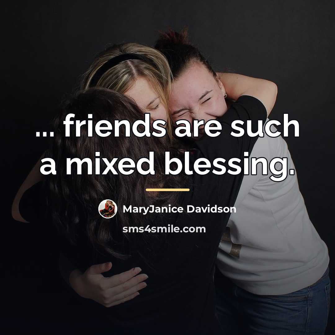 “... friends are such a mixed blessing.…” quote by MaryJanice Davidson