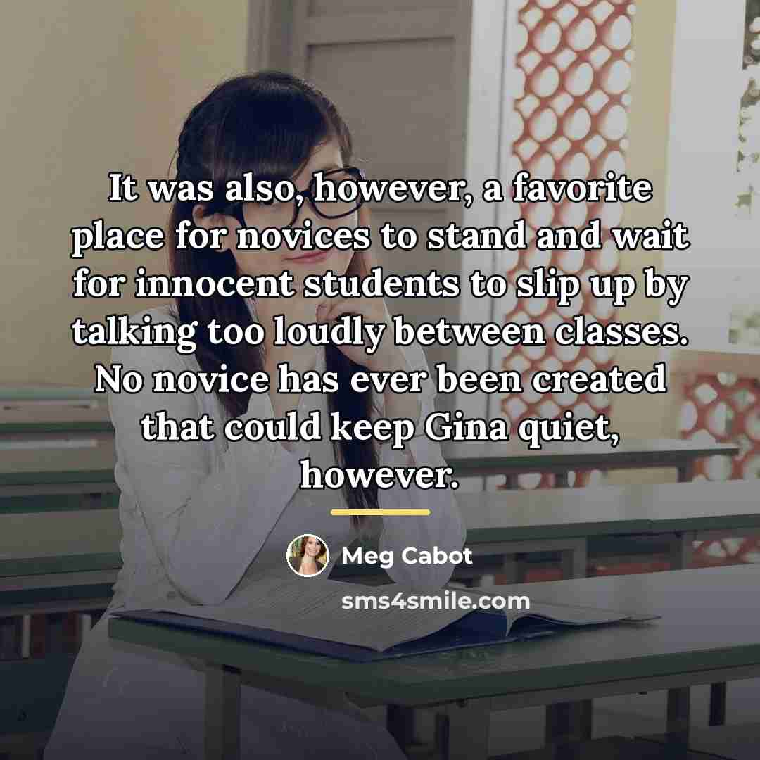 “It was also, however, a favorite place for novices to…” quote by Meg Cabot